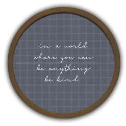 Kirkland's Home Be Kind Windowpane Round Framed Plaque- Wall Quotes & Signs