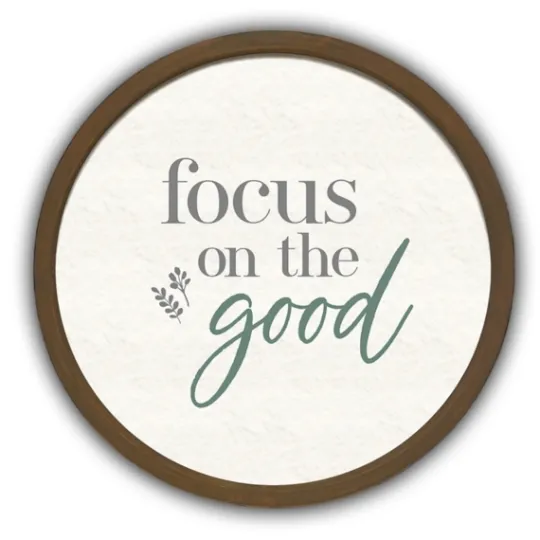 Kirkland's Home Focus On The Good Round Framed Plaque- Wall Quotes & Signs