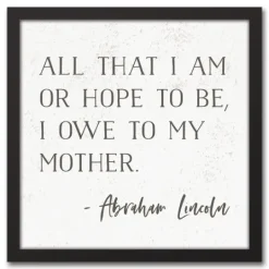 Kirkland's Home I Owe To My Mother Framed Canvas Art Print- Wall Quotes & Signs