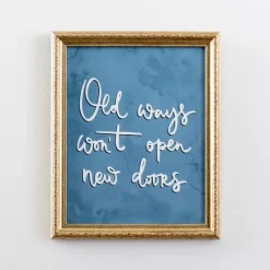 Kirkland's Home Old Ways Won'T Open New Doors Wall Plaque- Wall Quotes & Signs