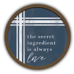 Kirkland's Home Secret Ingredient Love Round Framed Plaque- Wall Quotes & Signs